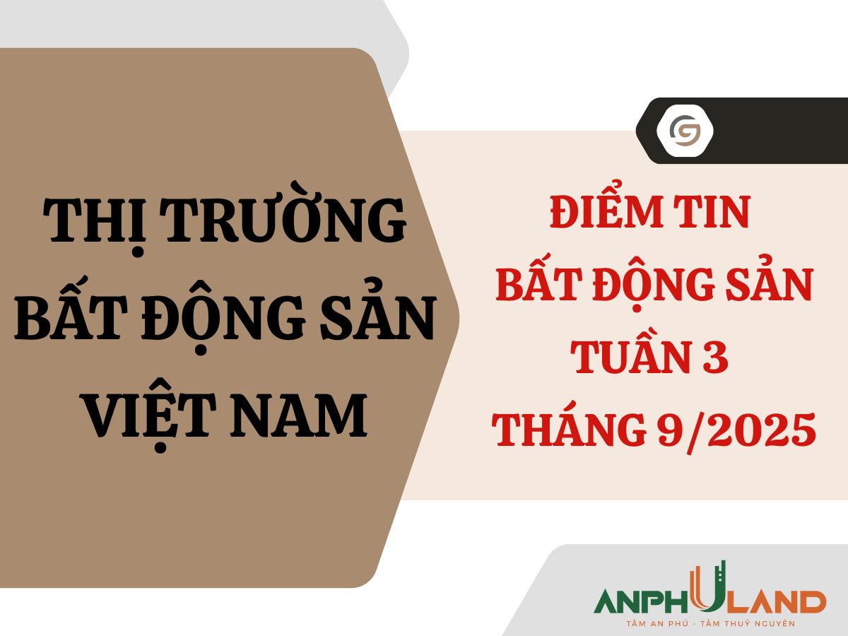 Điểm tin Bất Động Sản tuần 3 tháng 9/2025
